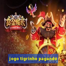 jogo tigrinho pagando